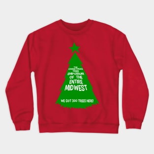 Christmas Tree Emporium of the Midwest Crewneck Sweatshirt